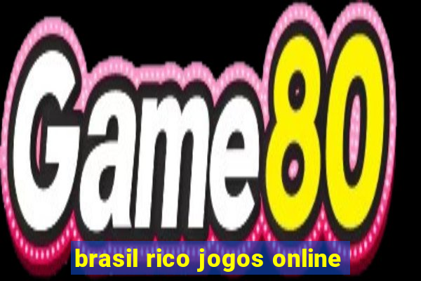 brasil rico jogos online